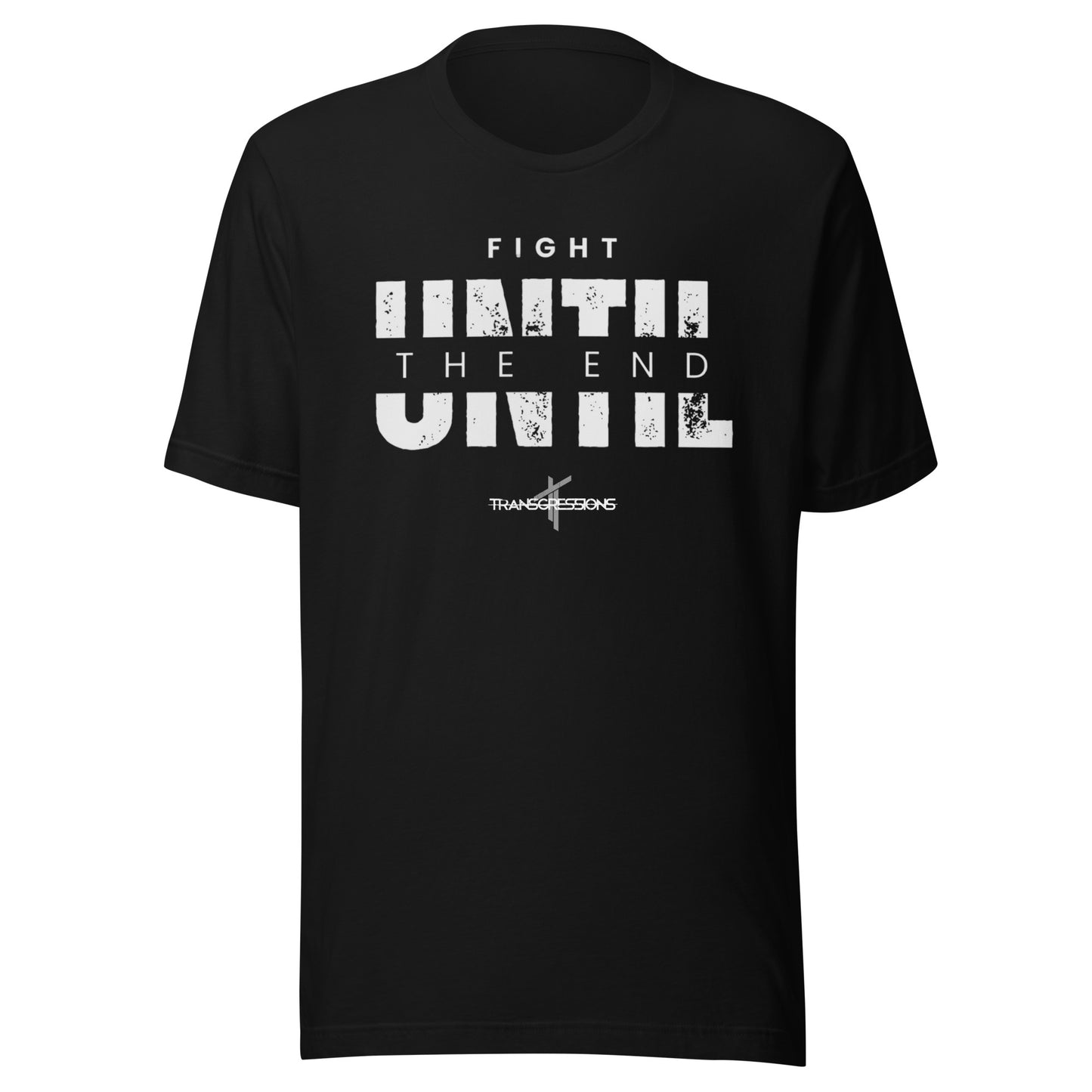 Fight Until The End T-Shirt